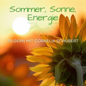 Pilgern - Smmer, Sonne, Energie am 27.06.2026.