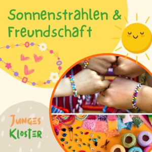 Sonnenstrahlen & Freundschaft Junges Kloster