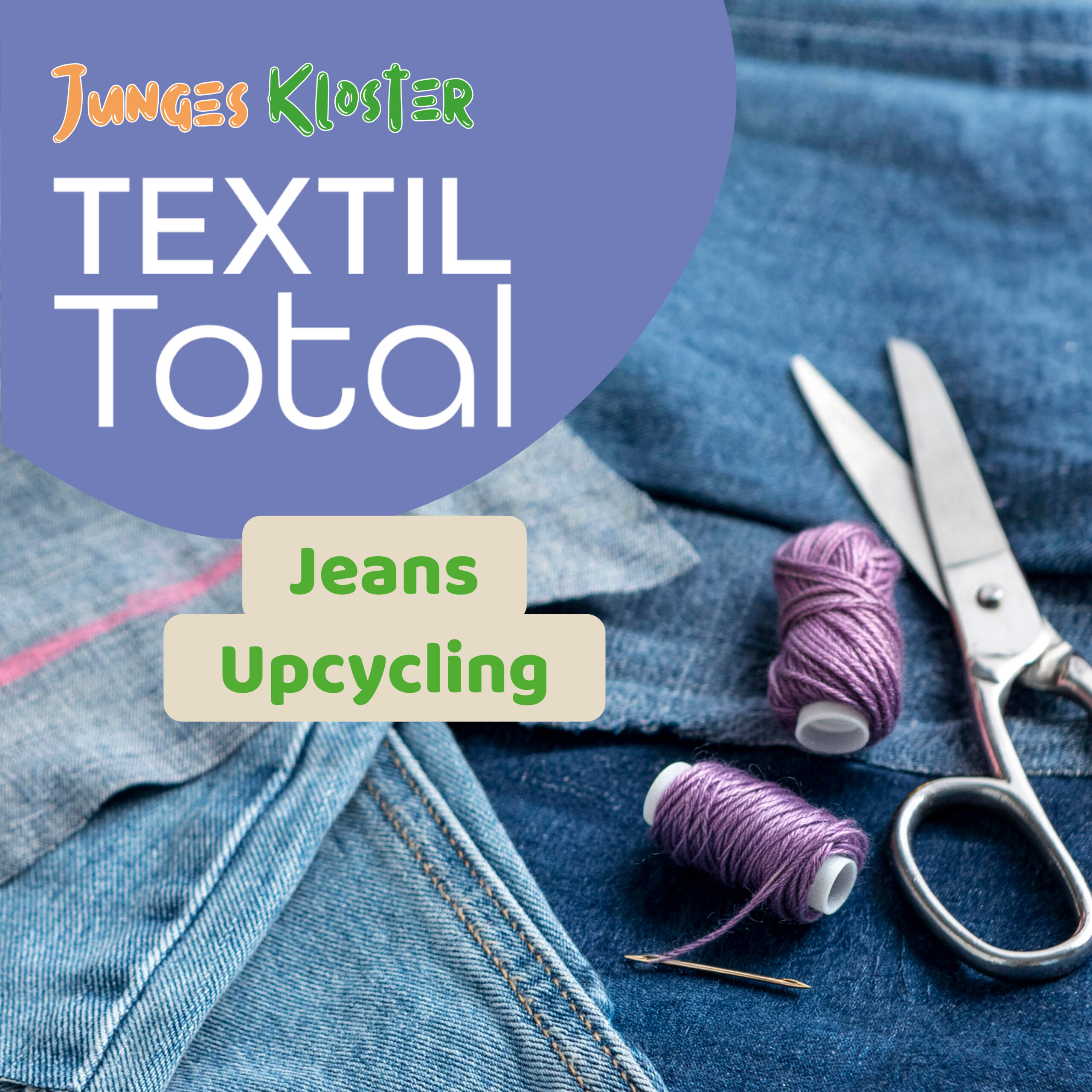 Eine Ankündigung für die Reihe "TextilTotal" - dieses Mal mit dem Thema "Jeans Upcycling".