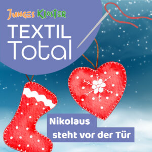 Ankündigung für die Veranstaltung "Textil Total - Nikolaus steht vor der Tür" am 07.11.2026.
