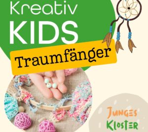 Eine Ankündigung, dass das Junge Kloster eine Aktion "KreativKids - Traumfänger" anbietet.